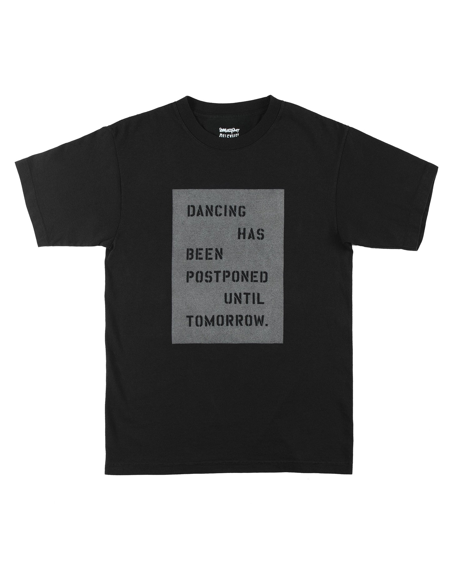 Dancing Has Been Postponed Tee