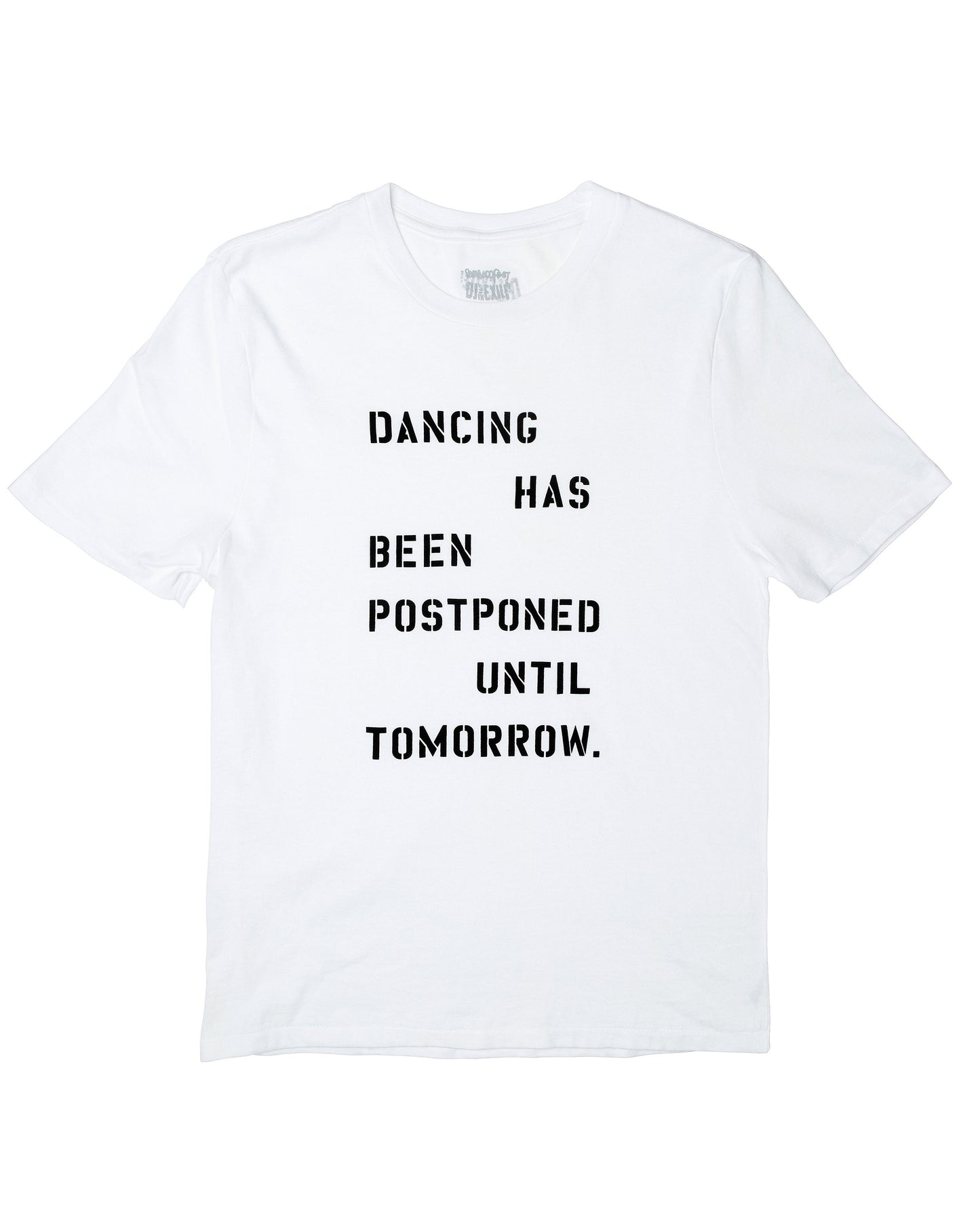 Dancing Has Been Postponed Tee